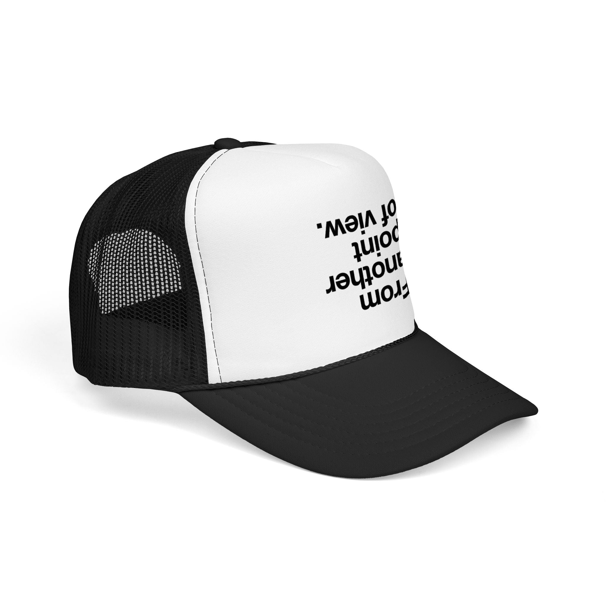"From another point of view." Trucker Hat