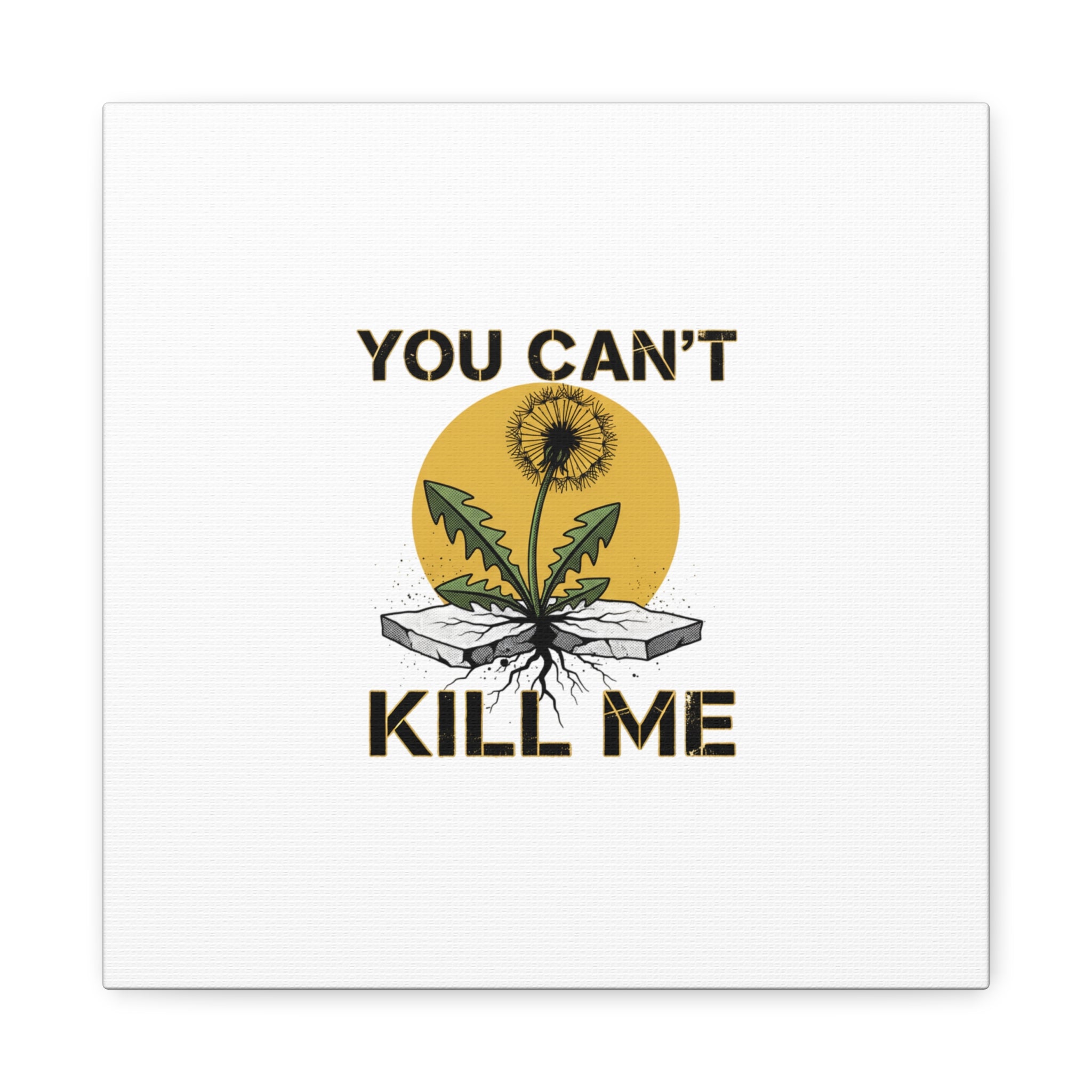 You Can't Kill Me Dandelion Canvas | punk botanical, halftone floral