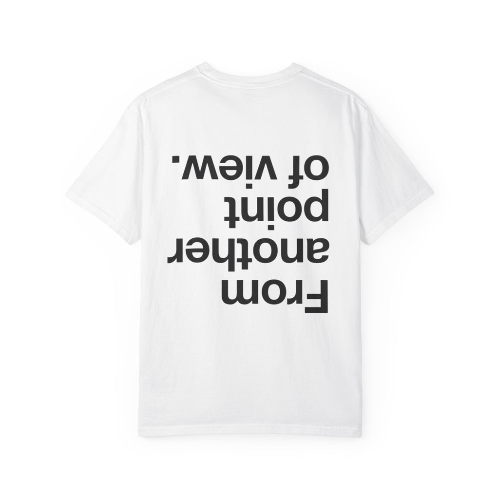 From Another Point of View.  —  Graphic Tee