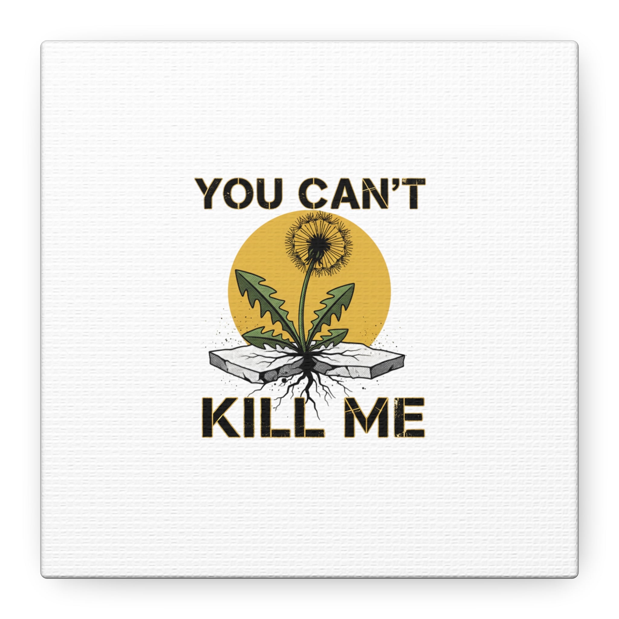 You Can't Kill Me Dandelion Canvas | punk botanical, halftone floral