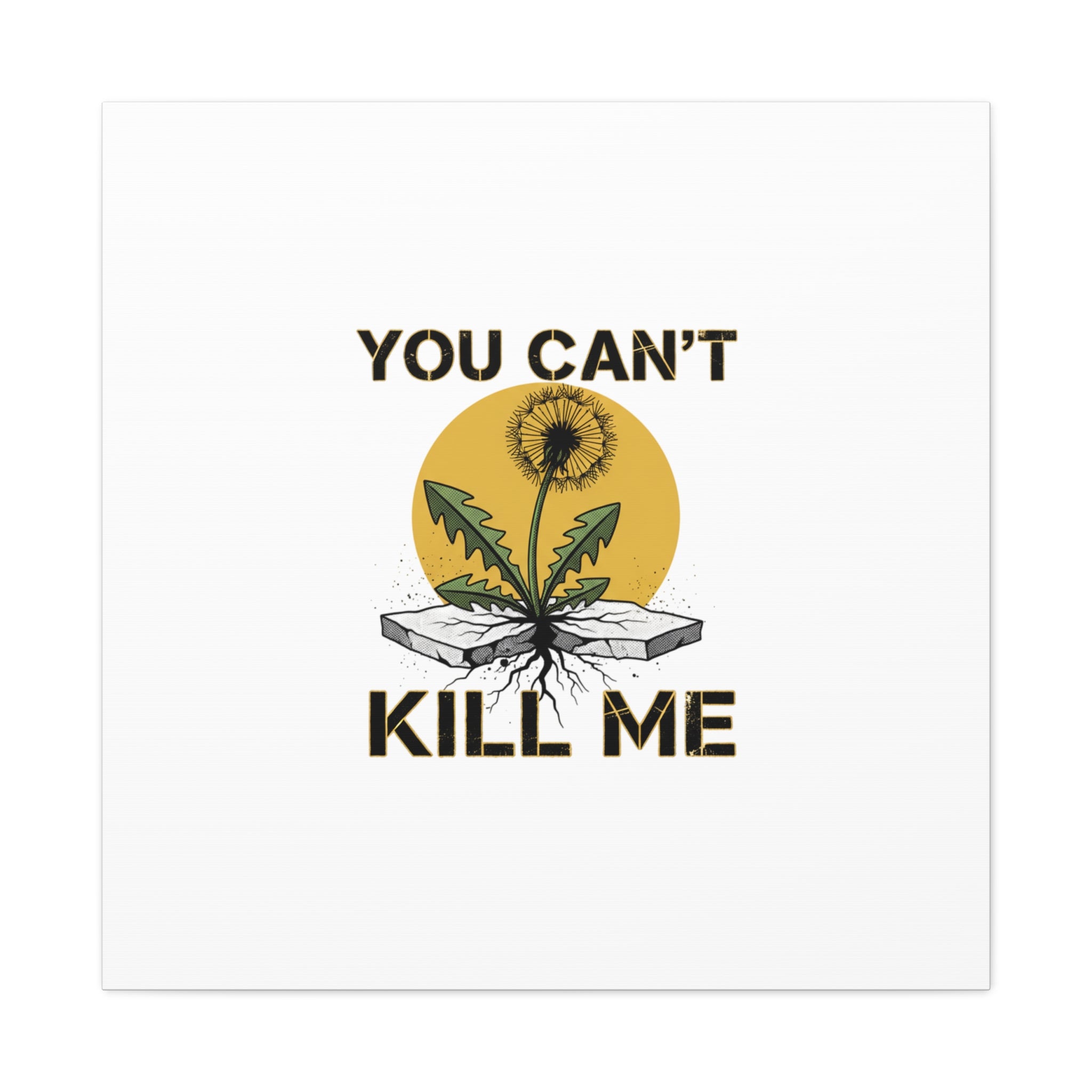 You Can't Kill Me Dandelion Canvas | punk botanical, halftone floral
