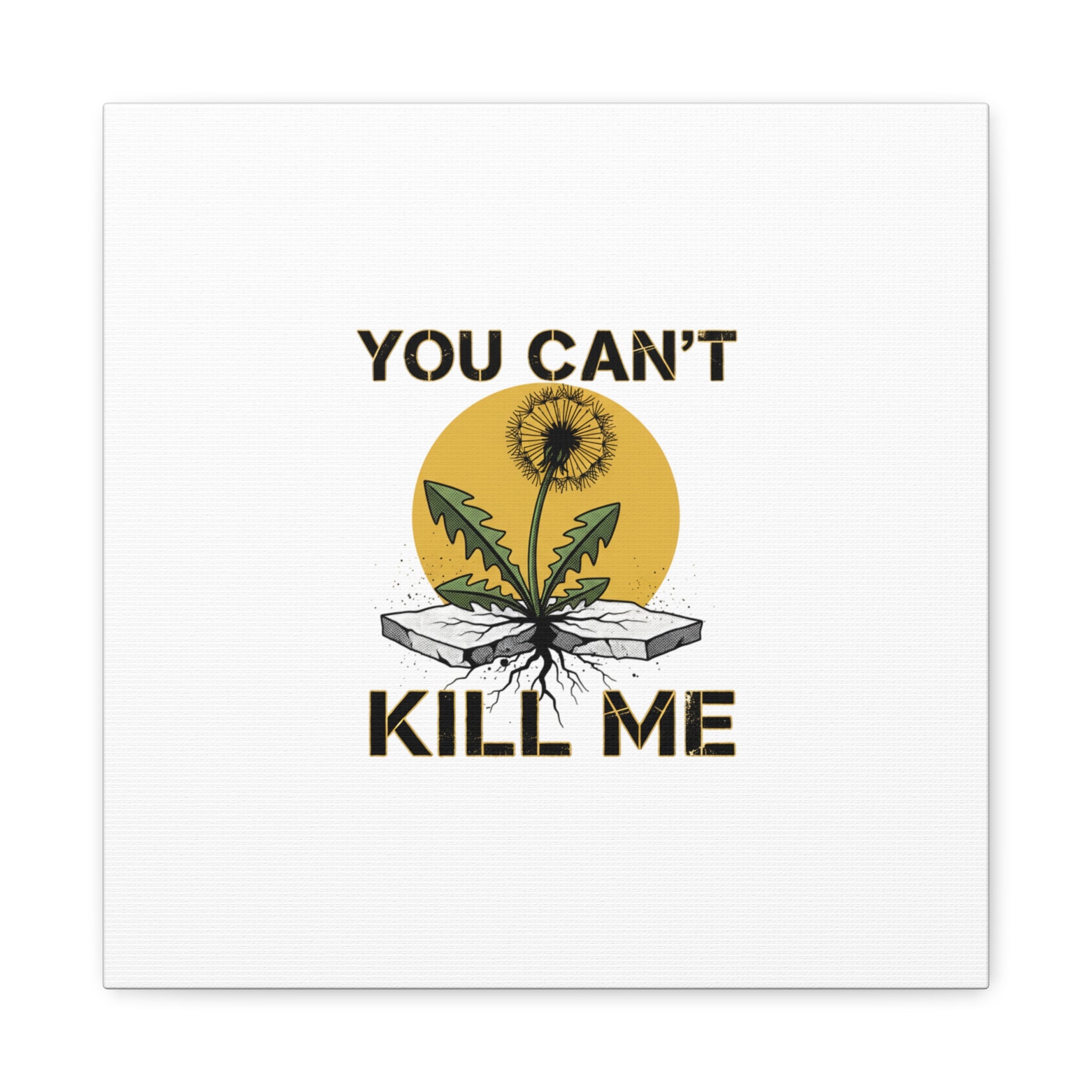 You Can't Kill Me Dandelion Canvas | punk botanical, halftone floral