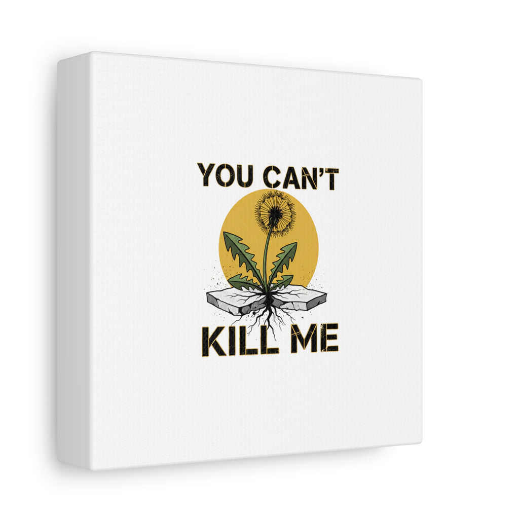 You Can't Kill Me Dandelion Canvas | punk botanical, halftone floral